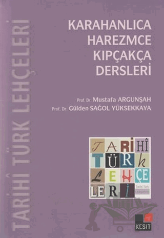 Tarihi Türk Lehçeleri; Karahanlıca, Harezmce, Kıpçakça Dersleri