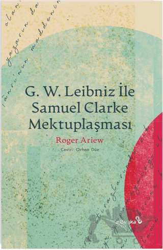 G. W. Leıbnız İle Samuel Clarke Mektuplaşması