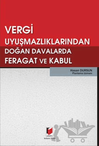 Vergi Uyuşmazlıklarından Doğan Davalarda Feragat ve Kabul