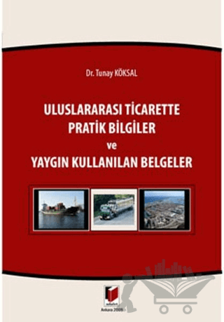 Uluslararası Ticarette Pratik Bilgiler ve Yaygın Kullanılan Belgeler