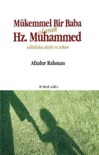 Mükemmel Bir Baba Olarak Hz. Muhammed (Sallallahu Aleyhi ve Sellem)