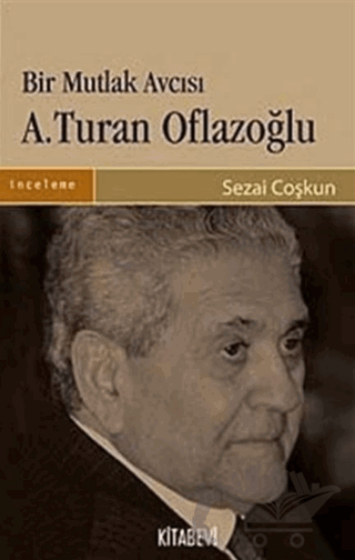 Bir Mutlak Avcısı A.Turan Oflazoğlu