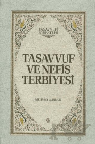 Tasavvuf ve Nefis Terbiyesi