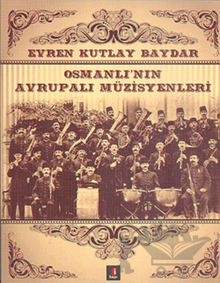 Osmanlı’nın Avrupalı Müzisyenleri