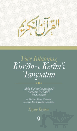 Yüce Kitabımız Kur'an-ı Kerim'i Tanıyalım