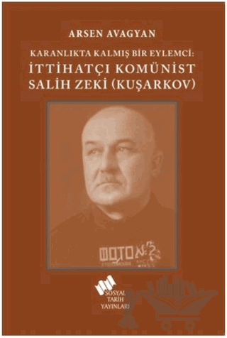 Katranlıkta Kalmış Bir Eylemci: İttihatçı Komünist Salih Zeki Kuşarkov