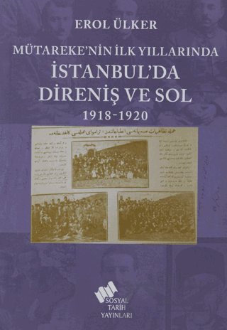 Mütareke’nin İlk Yıllarında İstanbul’da Direniş ve Sol 1918-1920