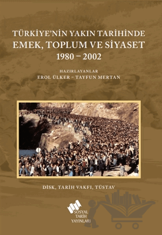 Türkiye'nin Yakın Tarihinde Emek Toplum ve Siyaset 1980-2002