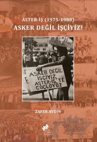 Aster-İş (1975-1980) Asker Değil İşçiyiz