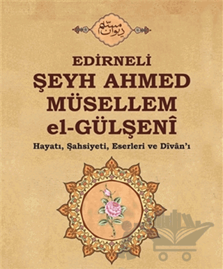 Edirneli Şeyh Ahmed Müsellem el-Gülşeni
