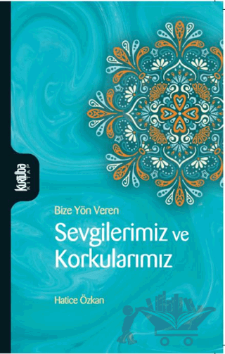 Sevgilerimiz ve Korkularımız