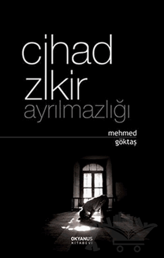 Cihad Zikir Ayrılmazlığı