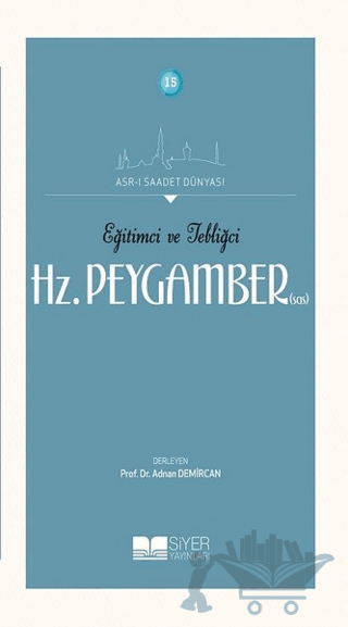 Eğitimci ve Tebliğci Hz. Peygamber (SAS)