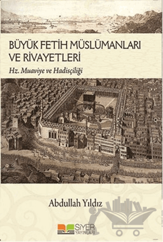 Büyük Fetih Müslümanları ve Rivayetleri