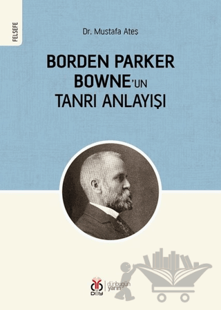 Borden Parker Bowne'un Tanrı Anlayışı