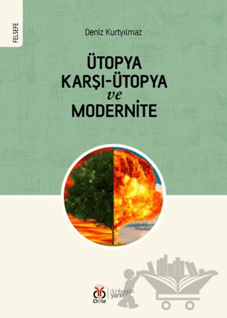 Ütopya Karşı-Ütopya ve Modernite
