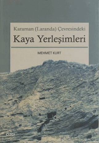 Karaman (Laranda) Çevresindeki Kaya Yerleşimleri