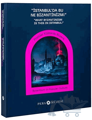 İstanbul'da Bu Ne Bizantinizm