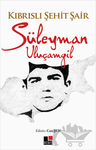 Kıbrıslı Şehit Şair Süleyman Uluçamgil