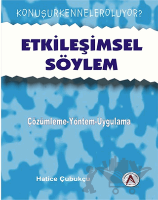 Etkileşimsel Söylem - çözümleme yaklaşımları-uygulamalar