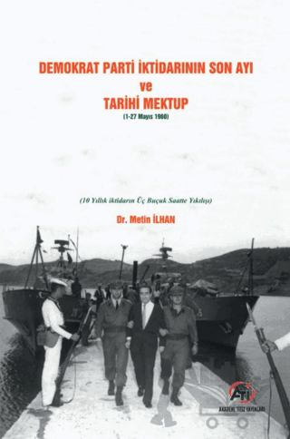Demokrat Parti İktidarının Son Ayı ve Tarihi Mektup (1-27 Mayıs 1960)