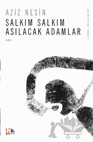 Salkım Salkım Asılacak Adamlar