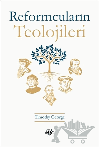 Reformcuların Teolojileri