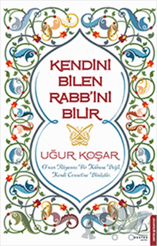 Kendini Bilen Rabb’ini Bilir