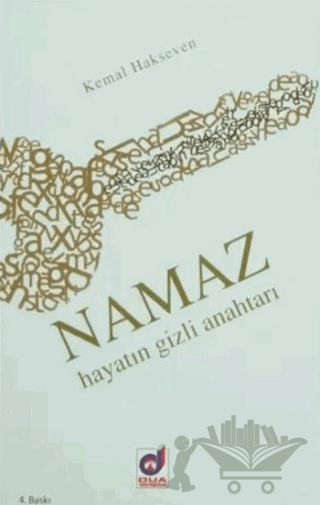Namaz Hayatın Gizli Anahtarı