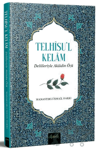 Telhisü’l Kelam Delilleriyle Akaidin Özü