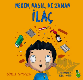 Neden, Nasıl, Ne Zaman İlaç