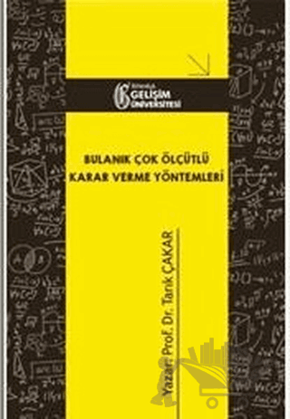 Bulanık Çok Ölçütlü Karar Verme Yöntemleri