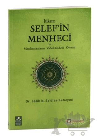 İtikatte Selef'in Menheci ve Müslümanların Vahdetindeki Önemi