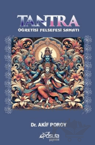 Tantra - Öğretisi, Felsefesi, Sanatı