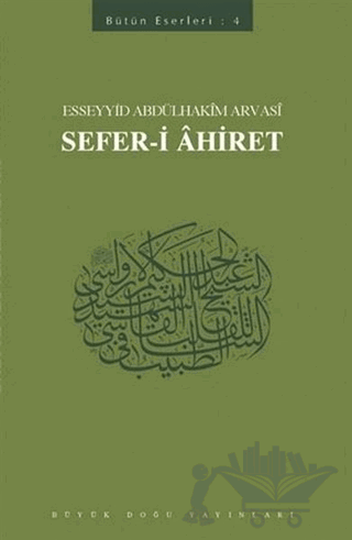 Sefer-i Ahiret : 404 - Abdülhakim Arvasi Üçışık Eserleri
