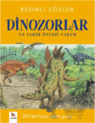 Resimli Sözlük - Dinozorlar ve Tarih Öncesi Yaşam