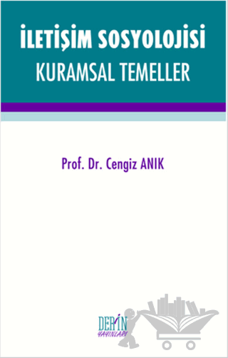 İletişim Sosyolojisi Kuramsal Temeller