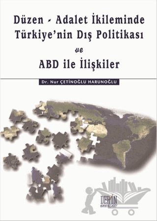 Düzen-Adalet İkliminde Türkiye'nin Dış Politikası ve ABD ile İlişkiler