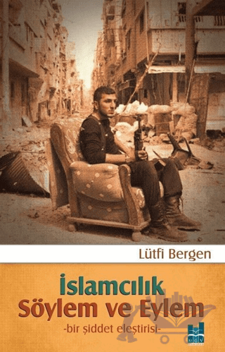 İslamcılık - Söylem ve Eylem