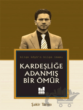 Kardeşliğe Adanmış Bir Ömür