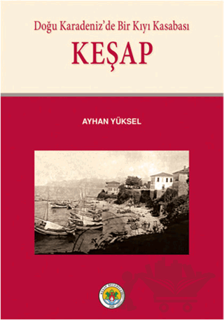Doğu Karadeniz’de Bir Kıyı Kasabası Keşap