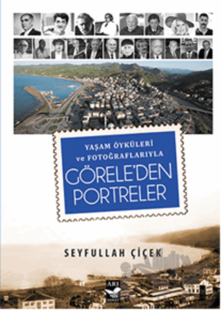 Yaşam Öyküleri ve Fotoğraflarıyla Görele'den Portreler
