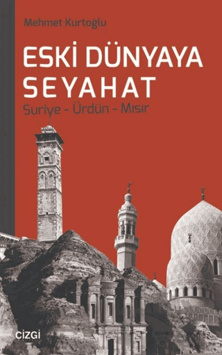 Eski Dünyaya Seyahat Suriye- Ürdün- Mısır