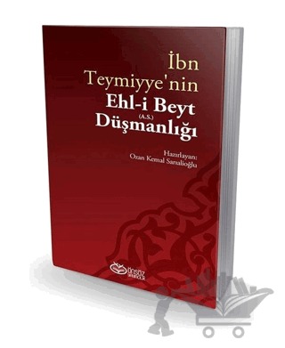 İbn Teymiyye'nin Ehl-i Beyt (a.s.) Düşmanlığı