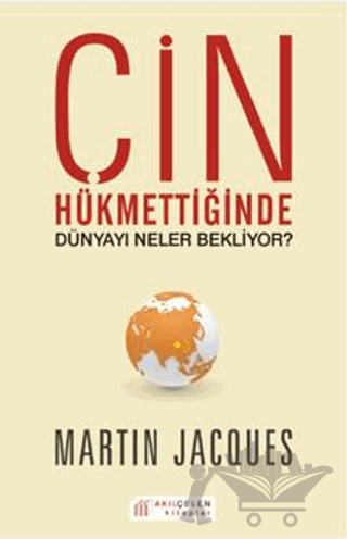 Çin Hükmettiğinde Dünyayı Neler Bekliyor?
