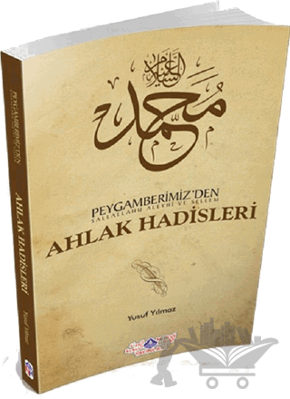 Peygamberimiz’den (s.a.v.) Ahlak Hadisleri