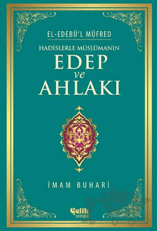 Hadislerle Müslümanın Edep ve Ahlakı