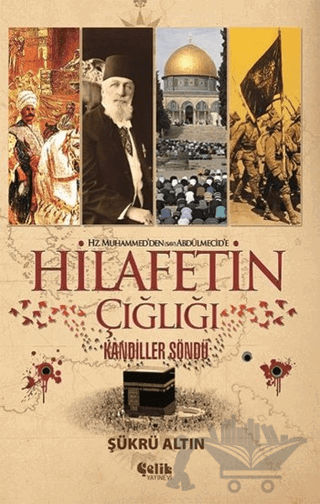 Hz. Muhammed'den (SAV) Abdülmecid'e Hilafetin Çığlığı