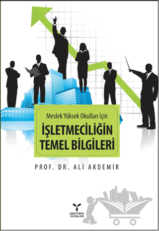 Meslek Yüksek Okulları İçin İşletmeciliğin Temel Bilgileri