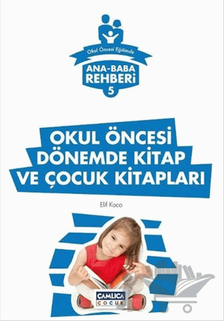 Ana Baba Rehberi 5 - Okul Öncesi Dönemde Kitap ve Çocuk Kitapları